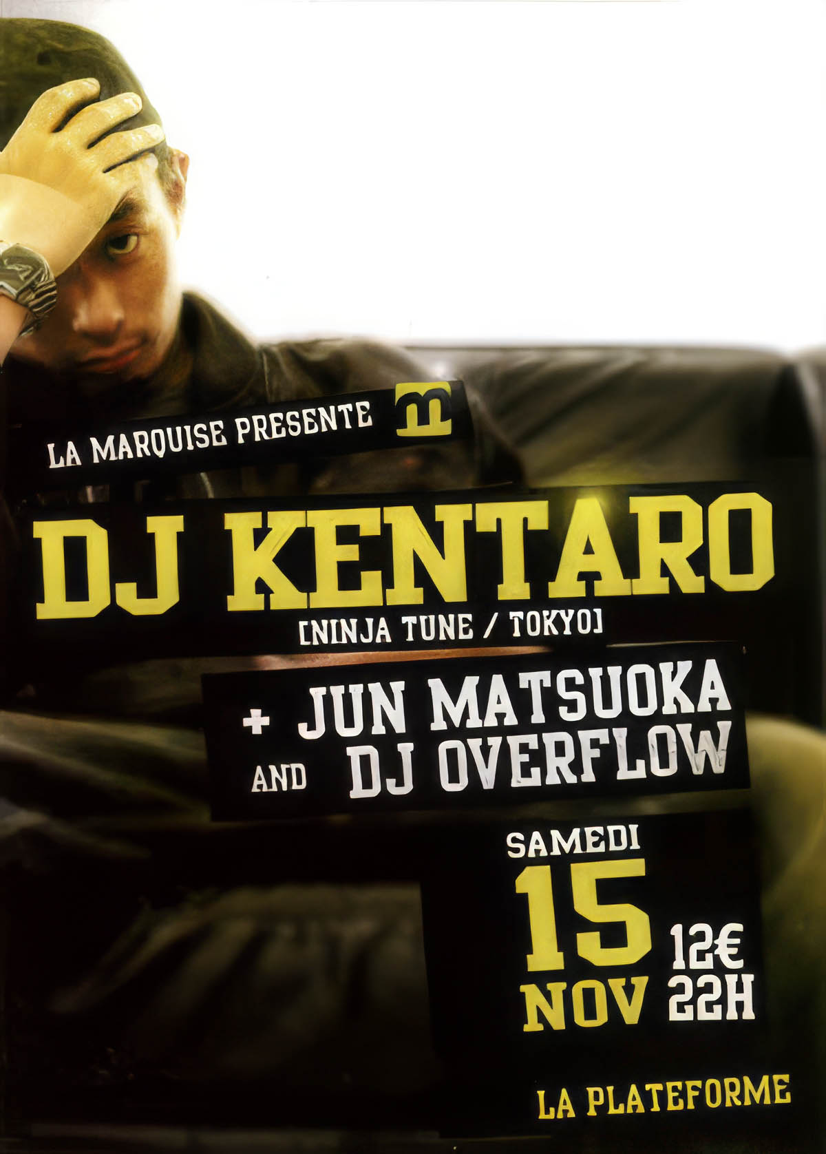 DJ Kentaro - Plateforme Flyer DJ Kentaro à la Plateforme en 2008